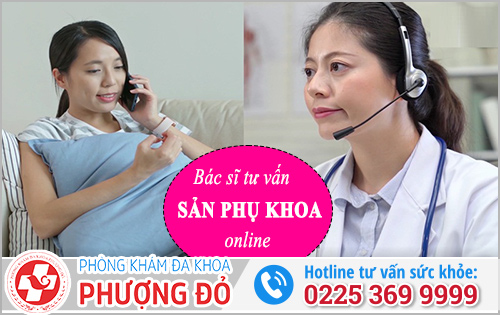 BÁC SĨ TƯ VẤN ONLINE SỨC KHỎE SẢN PHỤ KHOA